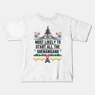 Christmas Humorous Family Pranks Gift - Most Likely to Start All the Shenanigans Kids T-Shirt